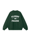 FLUENT IN PRAISE Premium Heavyweight  Sweater